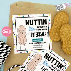 some cookies and candy are on a bag with the words nuttin is better than your referals