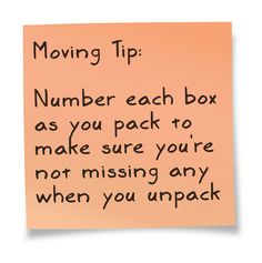 a post it note with the words moving tip number each box as you pack to make sure you're not missing any when you unpack