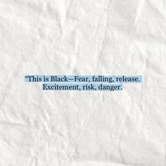 a piece of paper with the words'this is black fear falling, release excitement, risk