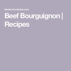 the text beef bourgugron recipe is shown in white on a gray background