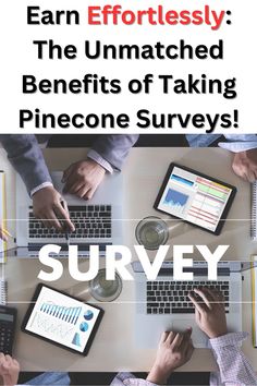 people working on laptops with text that reads earn effortlessly the unmatched benefits of taking pinecone surveys