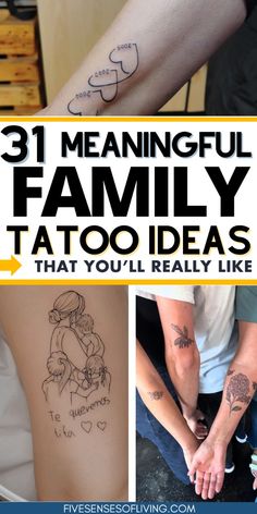 some people with tattoos on their arms and the words, 31 meaningful family tattoos that you'll really like