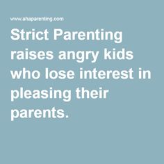 Strict Parenting raises angry kids who lose interest in pleasing their parents. Angry Child, Parenting Videos, Parenting Classes, Toxic Family