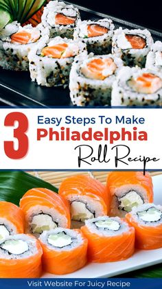 sushi rolls with text overlay that says 3 easy steps to make philadelphia roll recipe