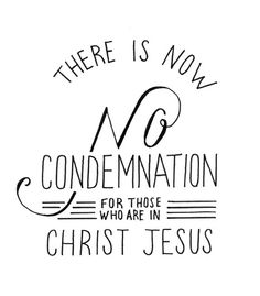 there is now no contemmation for those who are in christ jesus's word