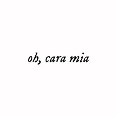 the word ob, cara mia is written in black ink on a white background