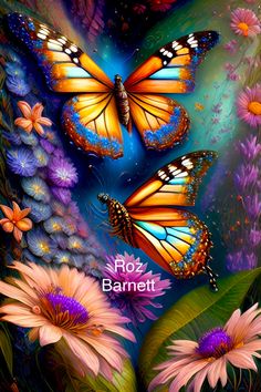 two butterflies are flying over some flowers and plants with the words hoz barnett on it