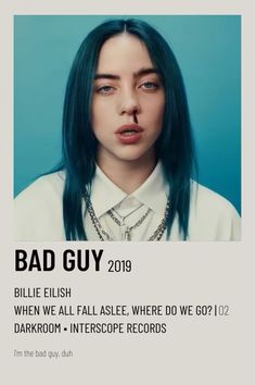 a woman with blue hair and piercings is featured in the bad guy 2019 poster