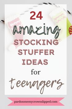 the text reads, 24 amazing stocking stuff for teenagers