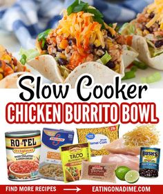 an advertisement for slow cooker chicken burrito bowls