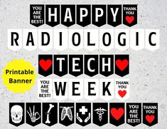 the happy radiologic tech week banner has been designed to look like it is in black and white