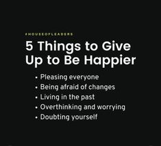 five things to give up to be happier by houseofleaders on flickr