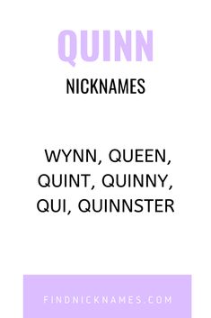 the words quinn and nicknames written in black on a white background with purple text