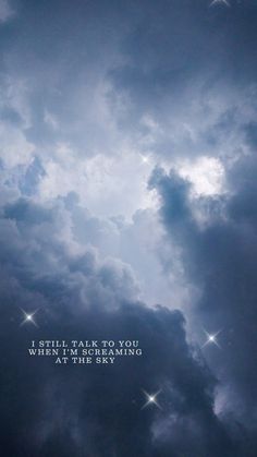 the sky is full of clouds and stars with an inspirational quote below it that reads, i still stand to you when screaming at the sky