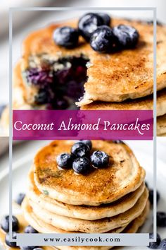 pancakes with blueberries and butter on top are shown in three different photos, the bottom one is coconut almond pancakes