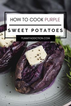 purple sweet potatoes on a plate with butter and herbs