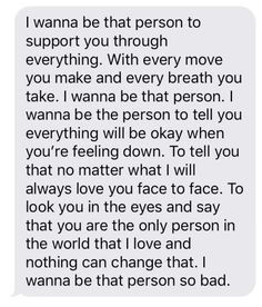 a text message that reads, i wanna't be that person to support you through everything