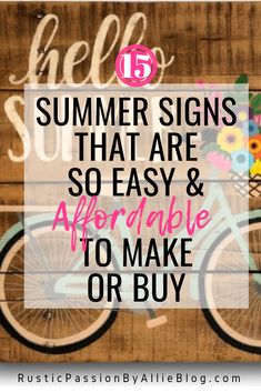 a bicycle with the words summer signs that are so easy and adorable to make or buy