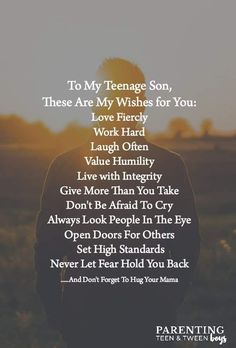 the back of a person's head with text that reads, to my teenage son, these are my wishes for you