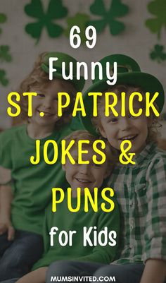 three children wearing green hats with the words funny st patrick's jokes and puns for kids