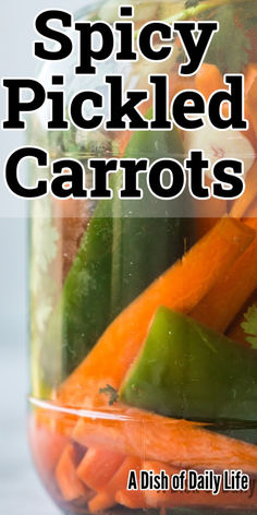 pickled carrots and celery in a jar with the title spicy pickled carrots