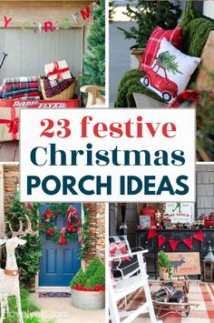 christmas porch decorations with the words 23 festive christmas porch ideas on top and below