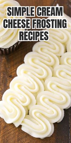 cupcakes with white frosting and the words simple cream cheese frosting recipes