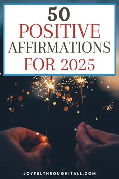 two hands holding sparklers with the text 50 positive affirmations for 205