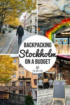 a collage of photos with the words backpacking stockholm on a budget written below