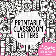 the printable classroom letters for kids to color and practice their handwriting, numbers, and shapes