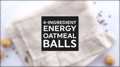 four ingredient energy oatmeal balls on a white surface with the words, 4 ingredient energy oatmeal balls