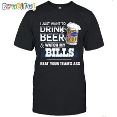 NFL Buffalo Bills I Just Want To Drink Beer And Watch My Bills T Shirt Your everyday style essential. Made with soft, breathable fabrics for comfort all day long. Choose from a variety of designs and colors to showcase your personal style. Perfect for casual outings or layering with other pieces. Versatile, timeless, and a must-have in any wardrobe. Tailored for the trendsetting individual inspired by:   NFL Buffalo Bills I Just Want To Drink Beer And Watch My Bills T Shirt     Pr Buffalo Bills Apparel, Buffalo Bills Gifts, Nfl Buffalo Bills, Drink Beer, Long Sleeve Kids, Buffalo Bills, Drinking Beer, Kid Tees, Fashion Essentials