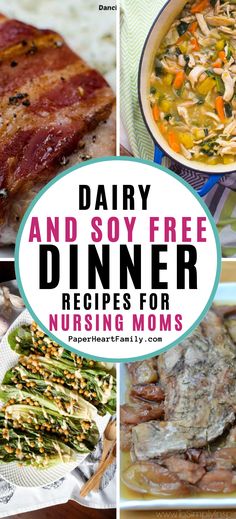 different pictures with the words dairy and soy free dinner recipes for nursing moms on them