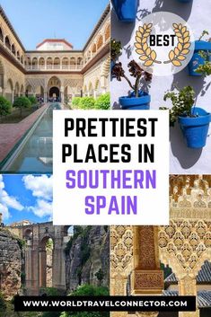 the best places in southern spain with text overlay that reads, prettiest places in southern spain