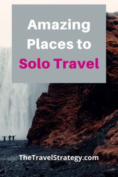 two people standing in front of a waterfall with text overlay reading amazing places to solo travel