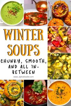 many different soups are shown with the words winter soups chunky, smooth and all in between