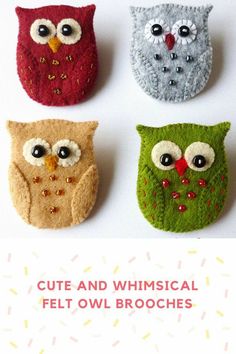 four felt owl brooches with the words cute and whimsical felt owl brooches