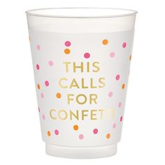 this calls for confetti paper cup is white with pink and orange polka dots