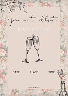 two glasses of champagne with the words, join to celebrate my birthday date place time