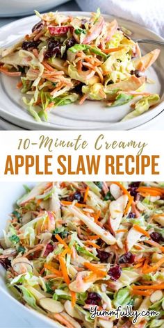 two pictures with different types of salads in them and the title below reads 10 minute creamy apple slaw recipe