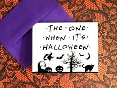 a card with the words, the one when it's halloween written on it