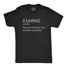 Funny Heather Black Alcohol Definition Mens T Shirt Nerdy Drinking Tee Vodka Wine, Men's Graphic T Shirt, Crazy Dog, Affordable Gifts, Man Humor, Heather Black, Dog Tshirt, Vodka, Whiskey