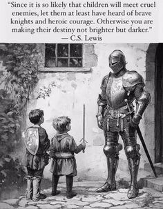 a knight and two children standing in front of a building with a quote from c s lewis