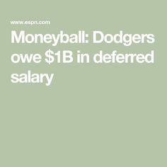 the words moneyball dodgers have $ 1b in defed salary on it