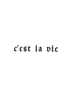 the word'c'est la vie written in black ink on a white background