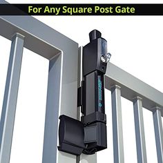 an electronic device attached to the side of a metal gate with text overlay that reads, for any square post gate