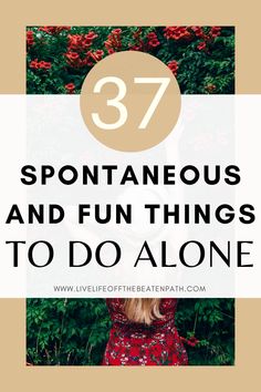 Things You Can Do By Yourself, What Do I Like To Do For Fun, Things To Do Throughout The Day, Cute Things To Do By Yourself, Things To Occupy Your Time, Things To Do By Yourself On The Weekend, Active Things To Do When Bored, Things To Make Me Smile, Me Time Ideas Things To Do