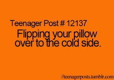 an orange background with the words teenager post 1227 flipping your pillow over to the cold side