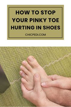 How To Stop Your Pinky Toe Hurting In Shoes