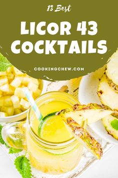 the ingredients for this recipe include pineapple, lemonade and ice teas with text overlay that reads 13 best licor cocktails